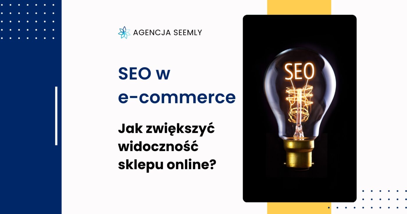 Popraw widoczność e-commerce dzięki SEO