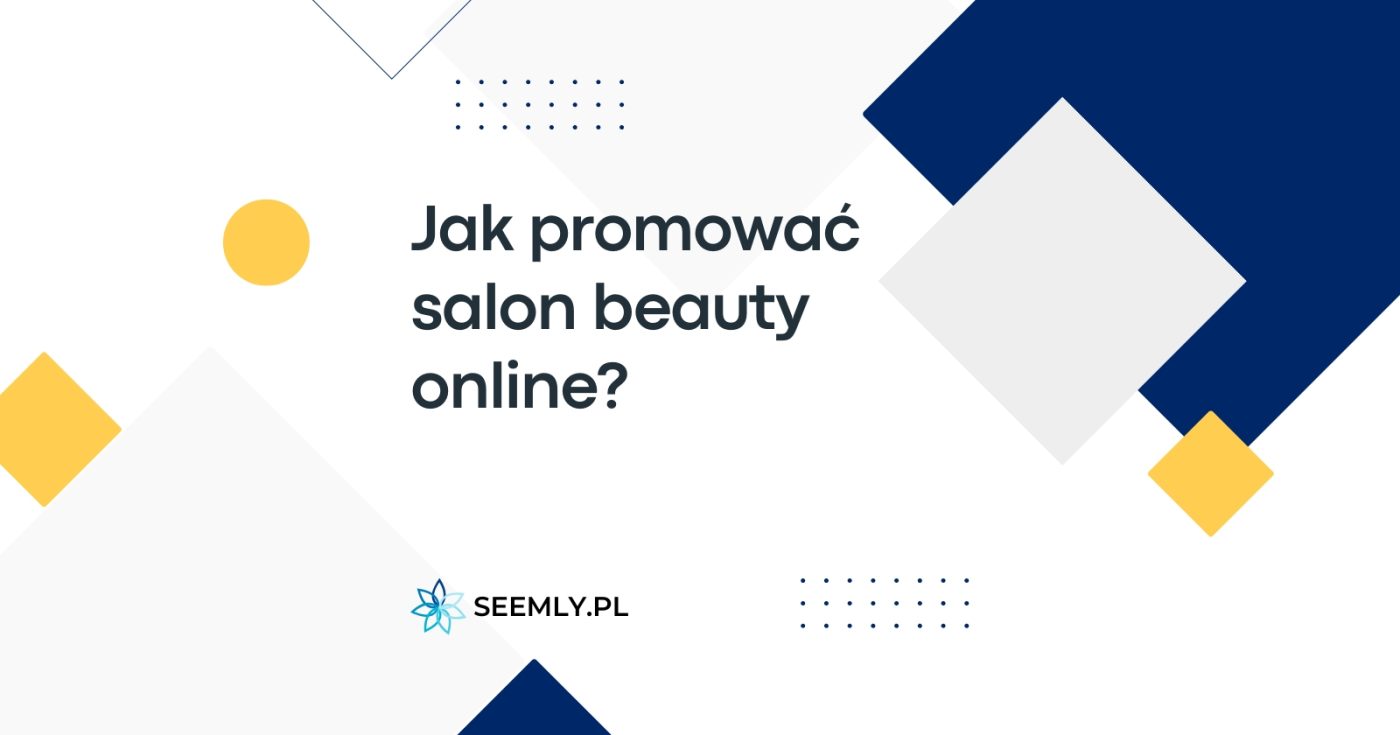 Jak reklamować salon urody