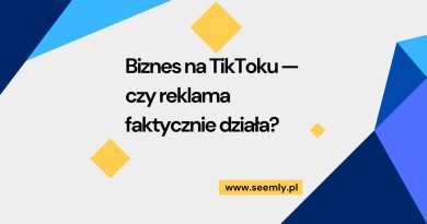 Marketing i reklama na TikToku dla biznesu