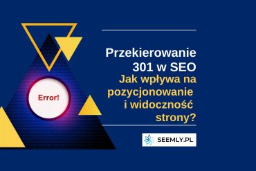 Wpływ przekierowania 301 na pozycjonowanie strony